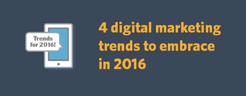 4 marketing trends to embrace in 2016